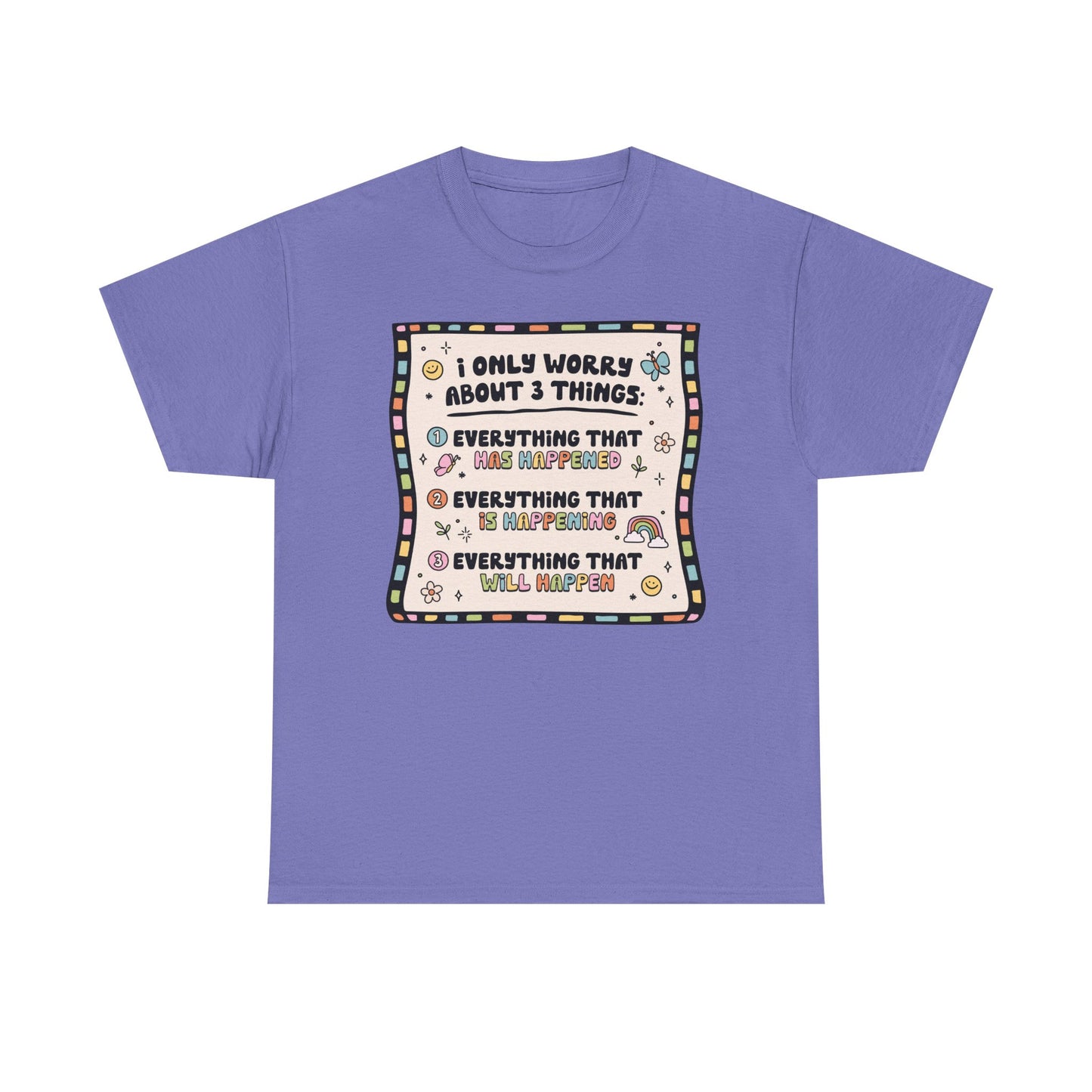 Only worry about 3 things Graphic Tee