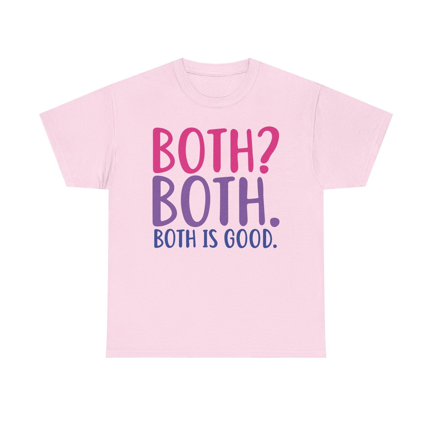Both is good Graphic Tee