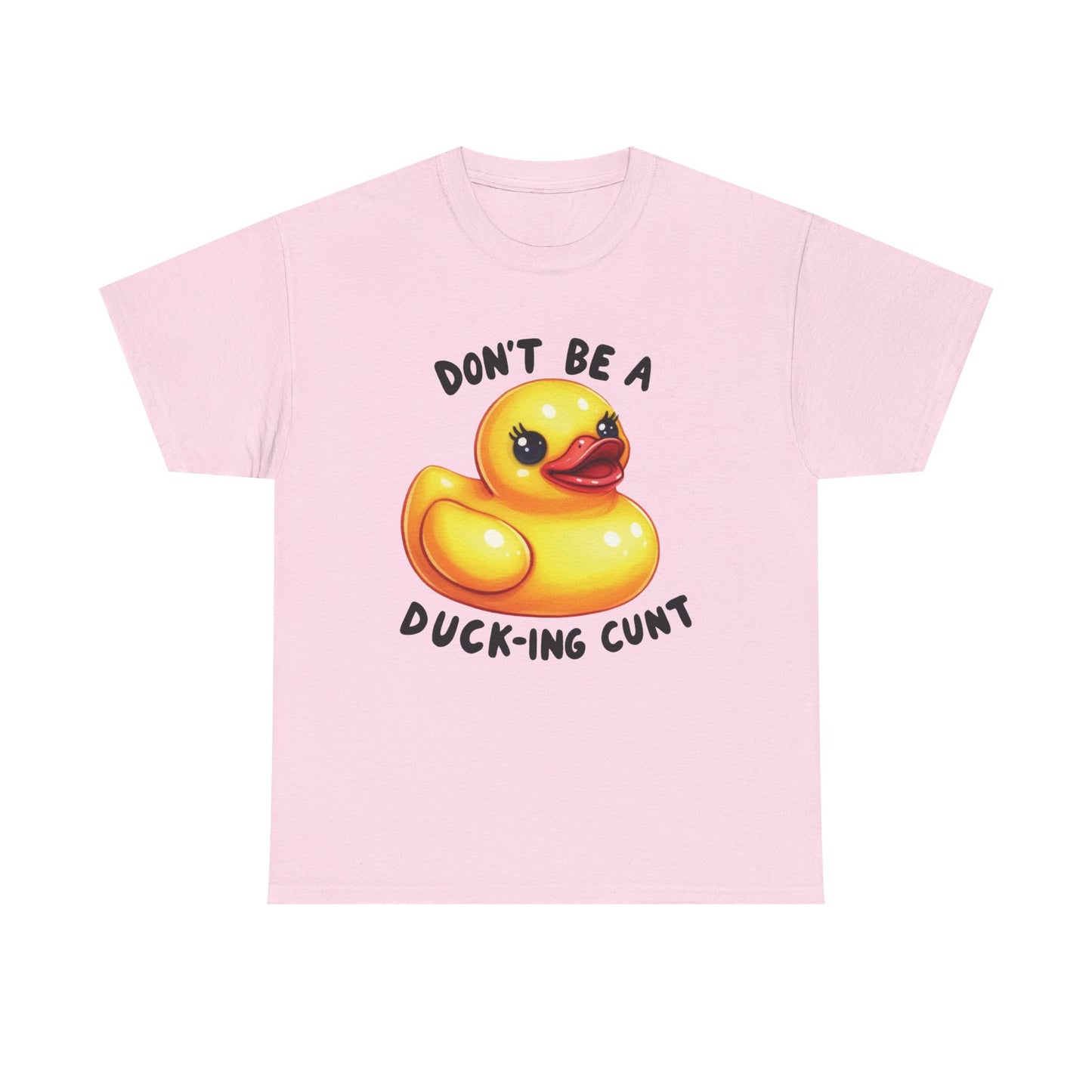 Don't be a duck... Graphic Tee