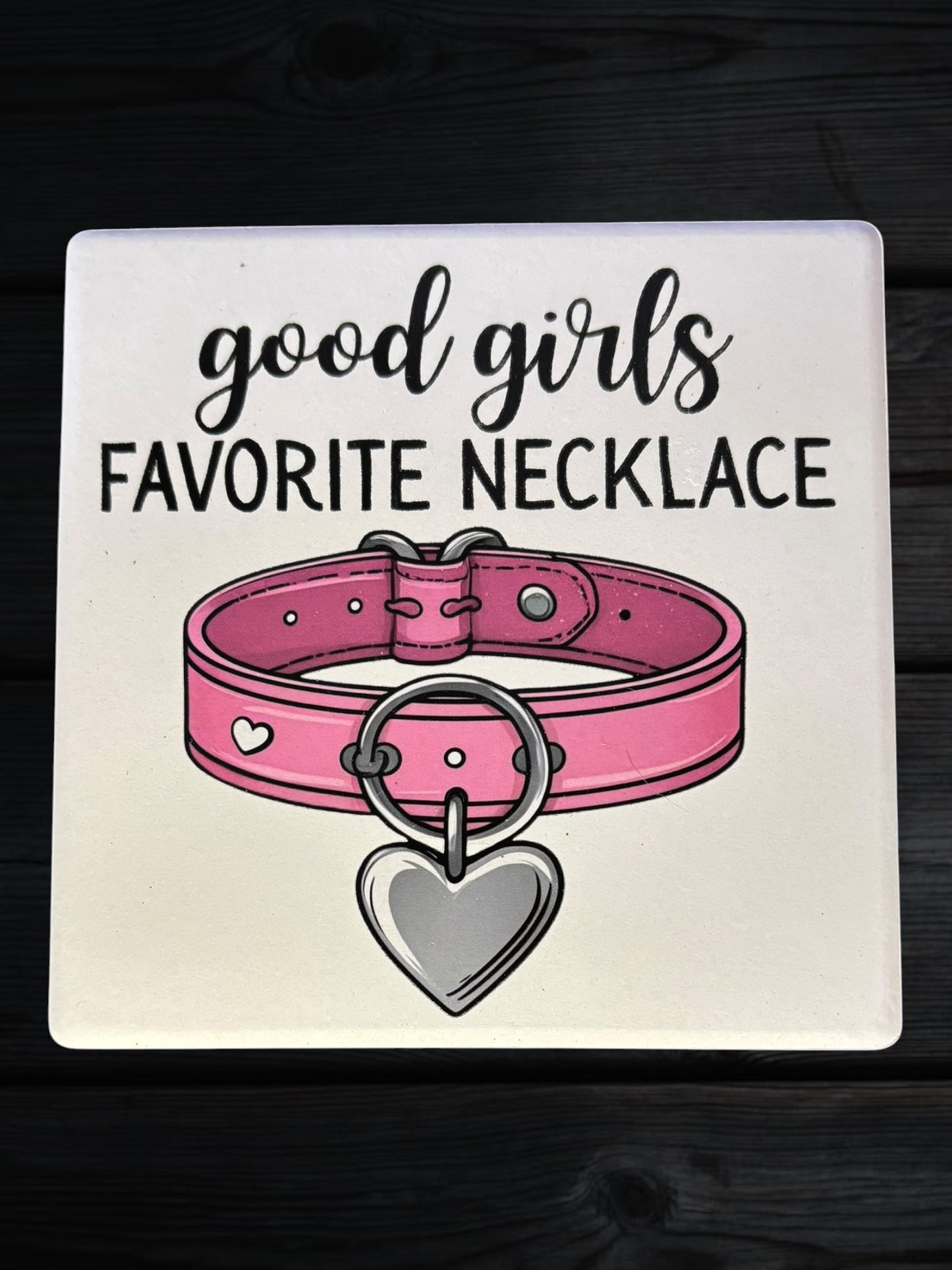 Good Girls Favorite Necklace ceramic coaster