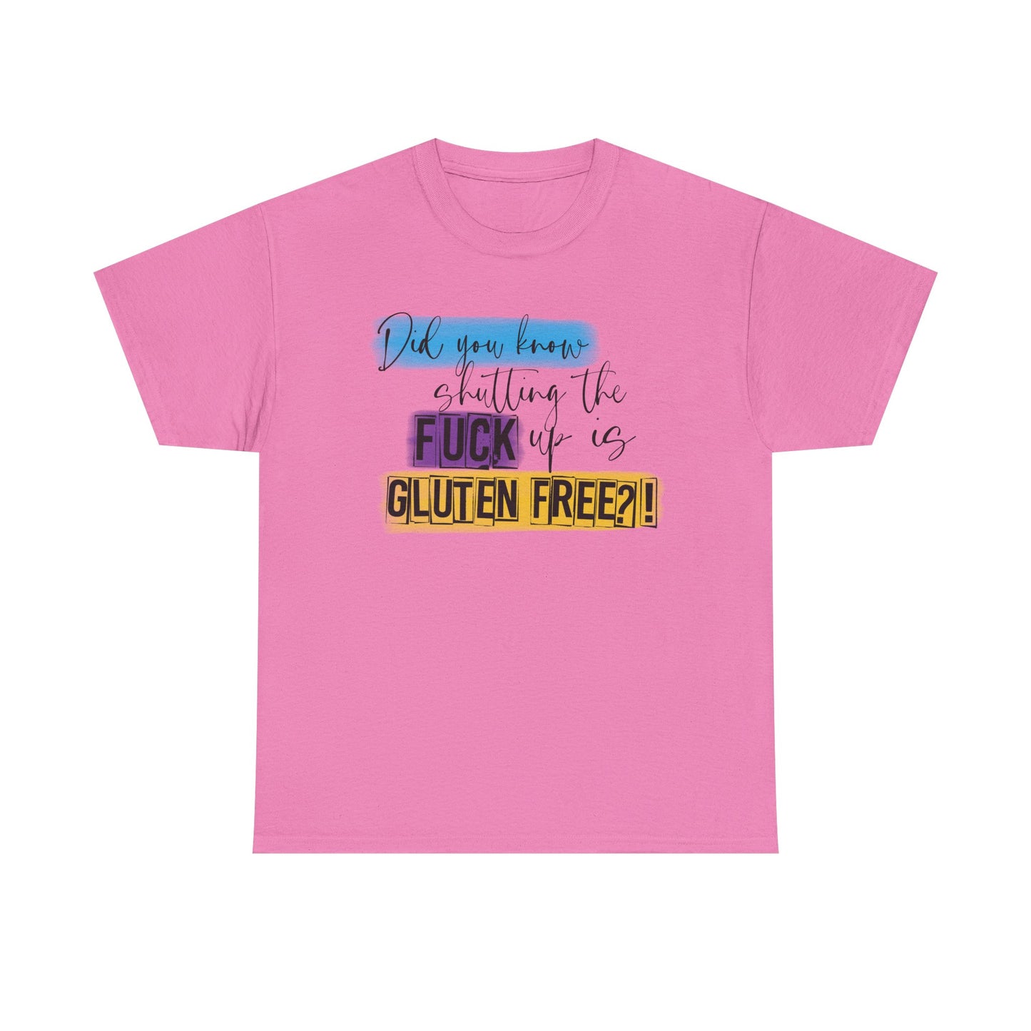 Shut up Gluten Free Graphic Tee