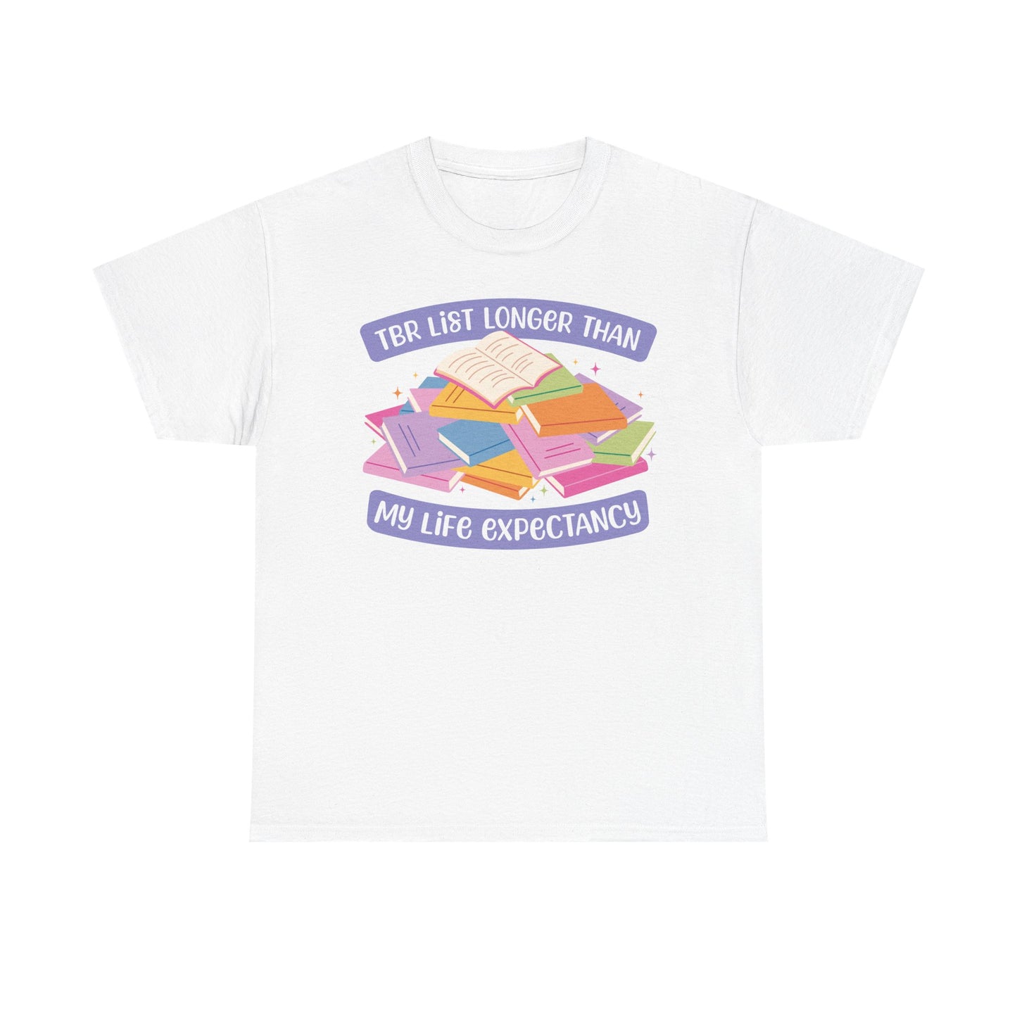 TBR List Longer Than Life Expectancy Graphic Tee