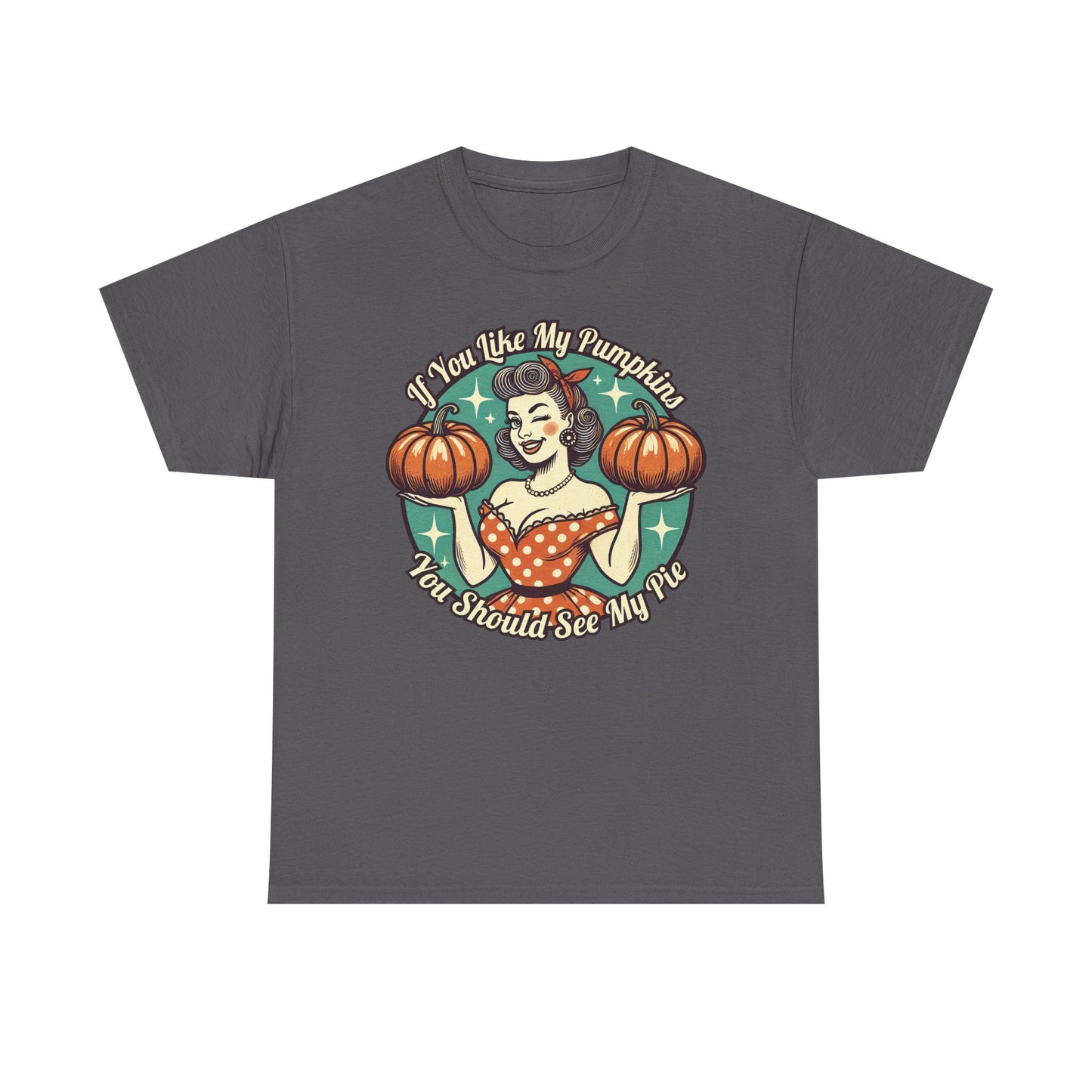 You should see my pie pumpkin shirt