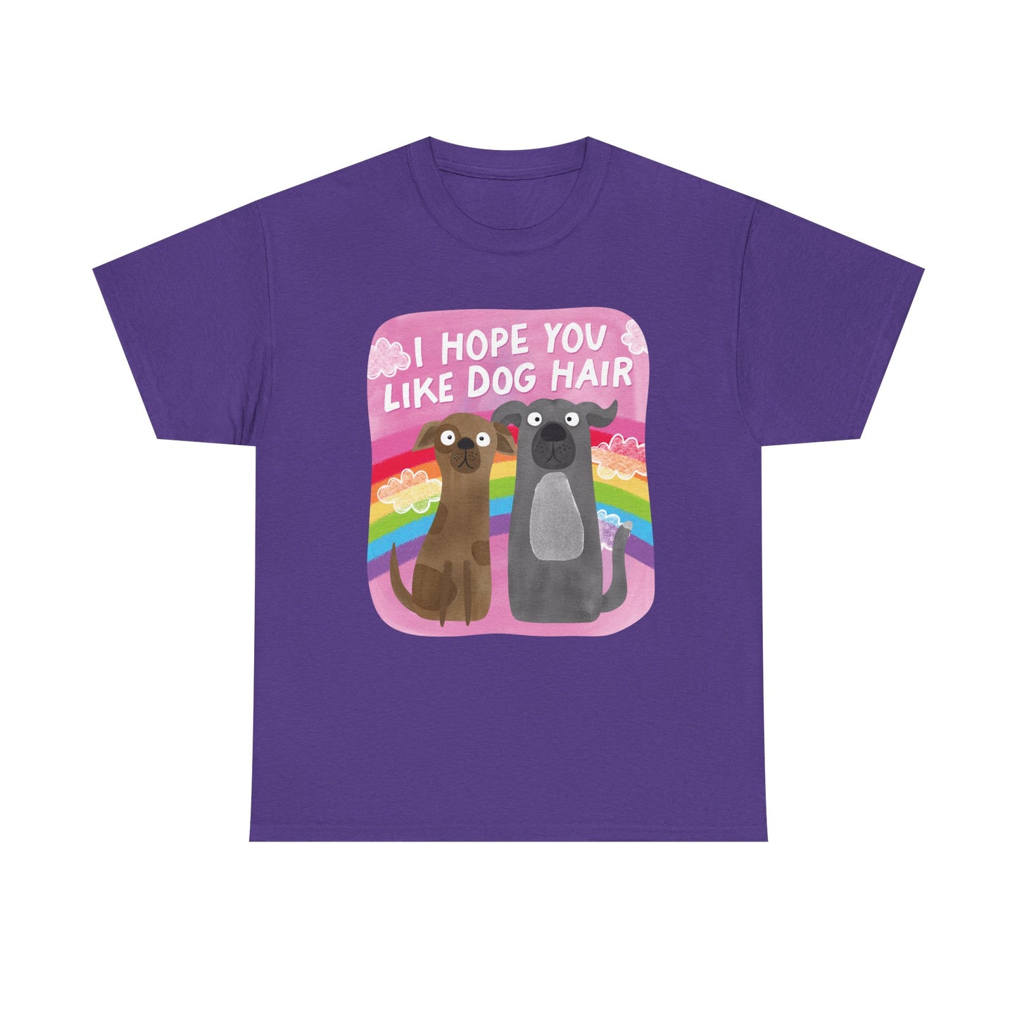 Hope you like dog hair Graphic Tee