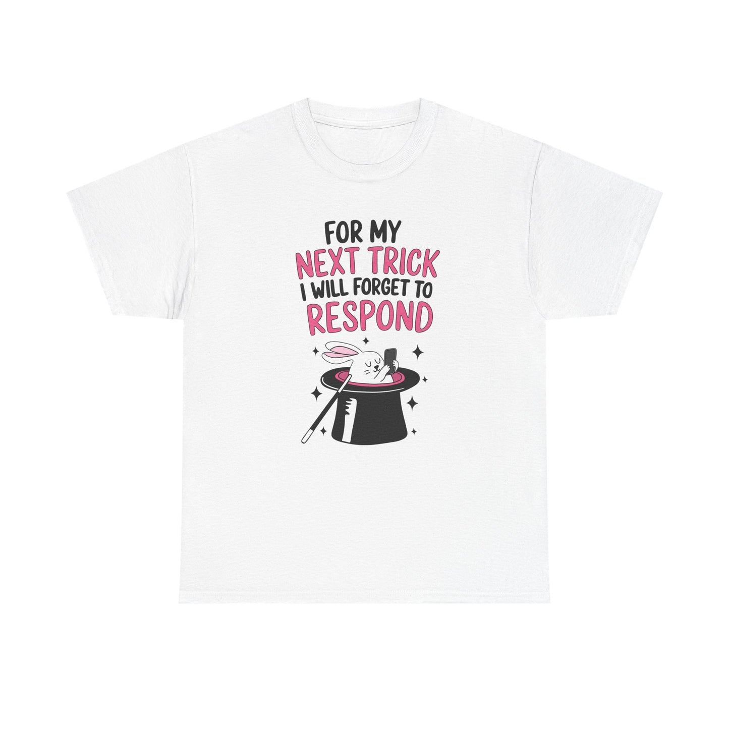 Forget to respond Graphic Tee