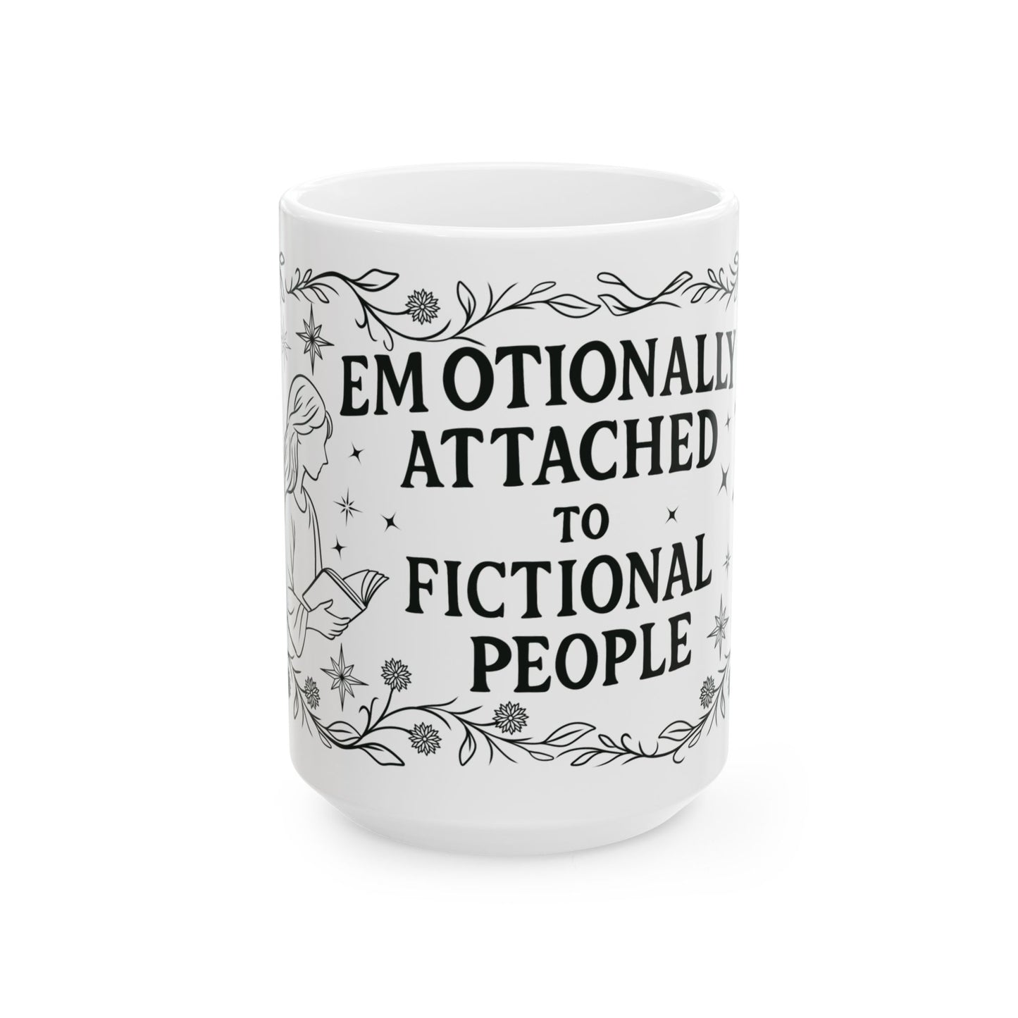 Emotionally attached to fictional characters 15oz Mug