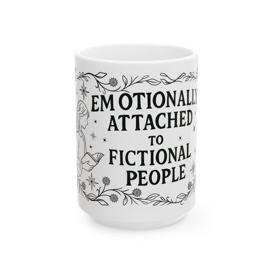 Emotionally attached to fictional characters 15oz Mug