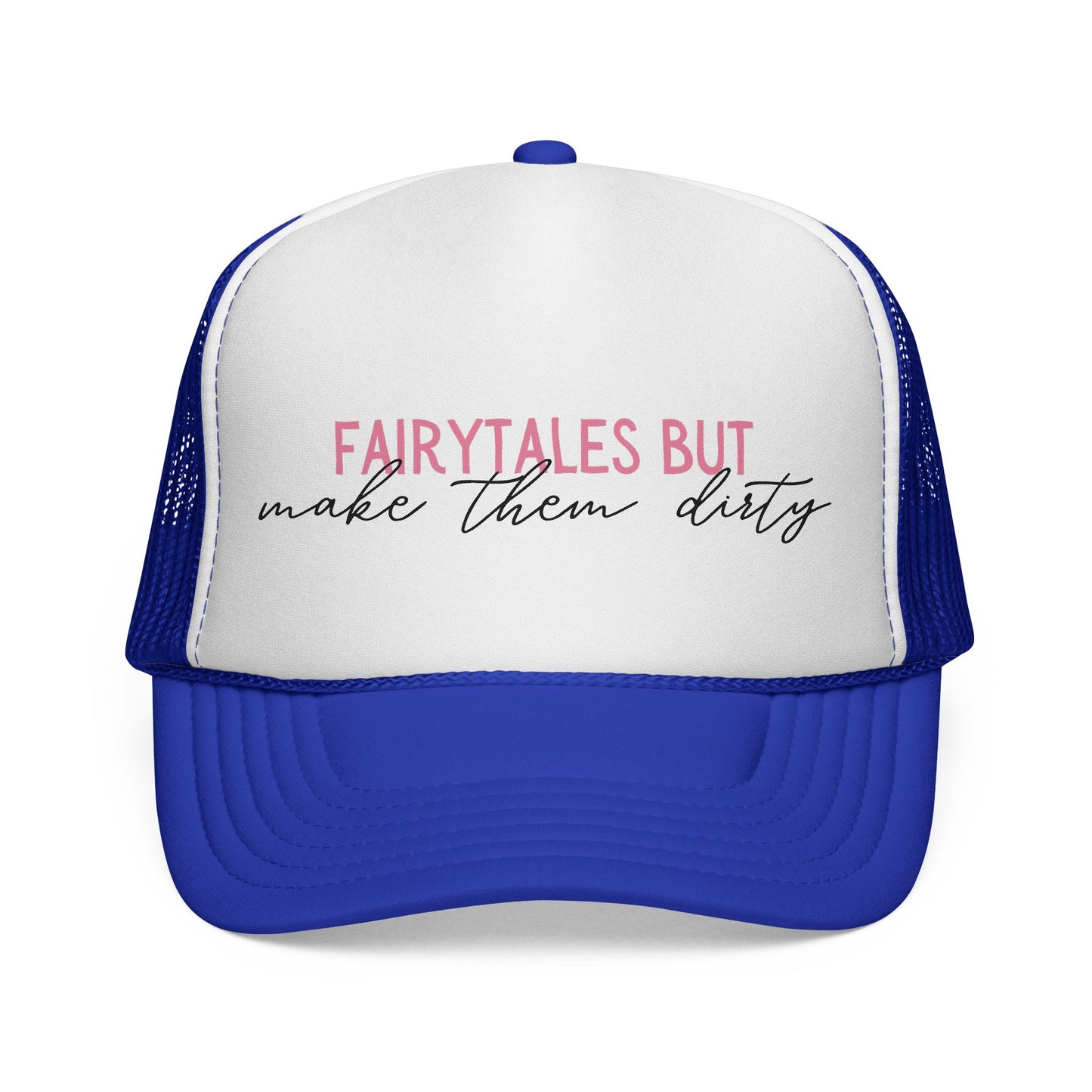 Trucker Cap — "Fairytales But Make Them Dirty" Graphic Hat