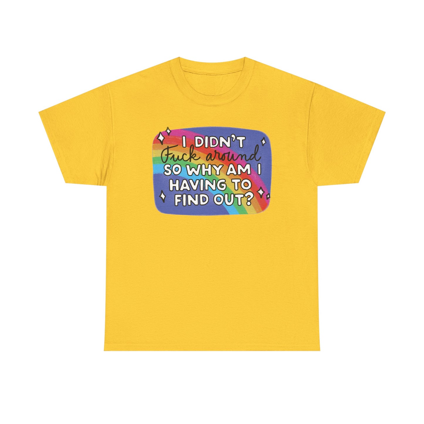I didn't fuck around Graphic Tee