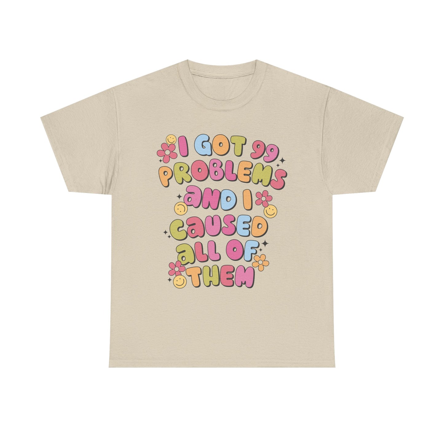 Got 99 Problems Graphic Tee