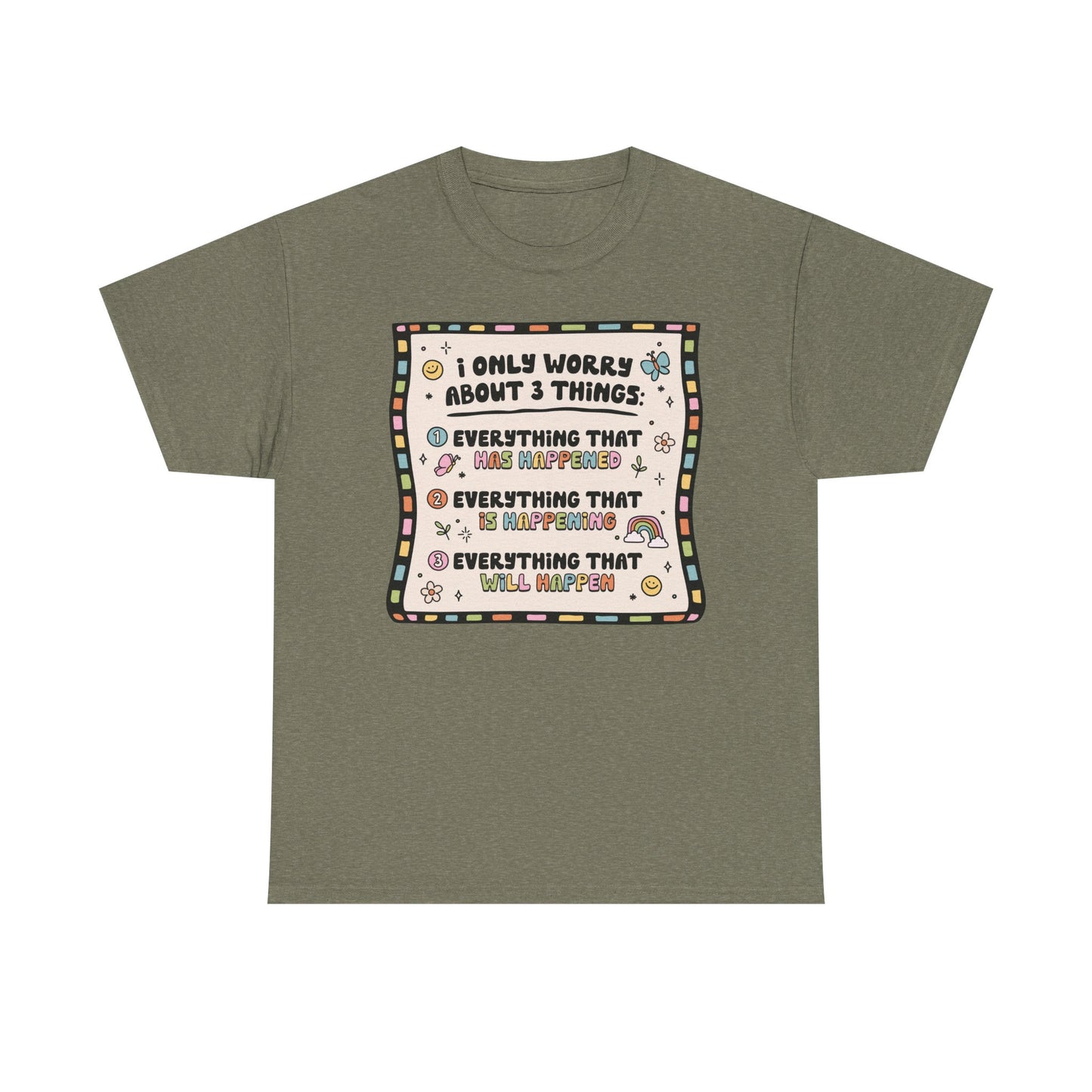 Only worry about 3 things Graphic Tee