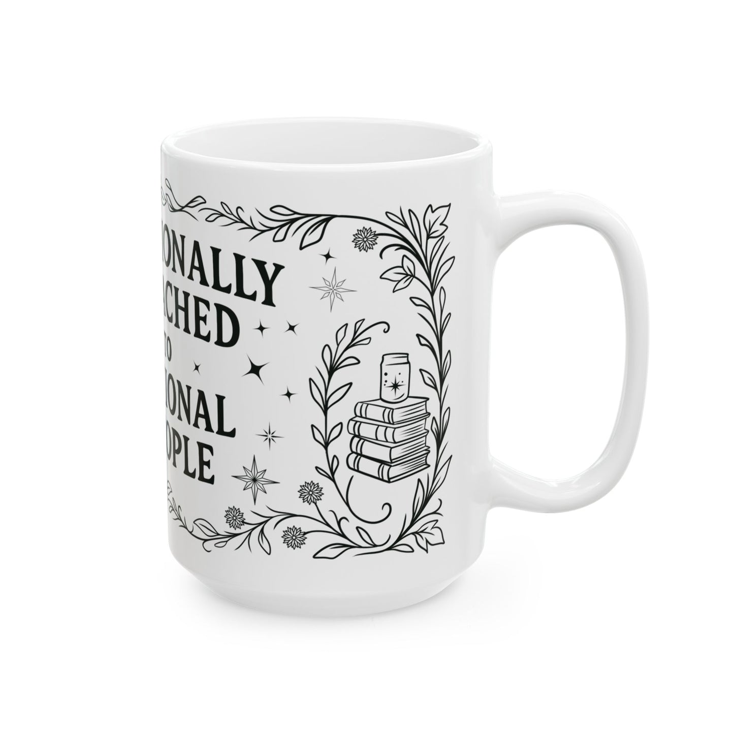Emotionally attached to fictional characters 15oz Mug