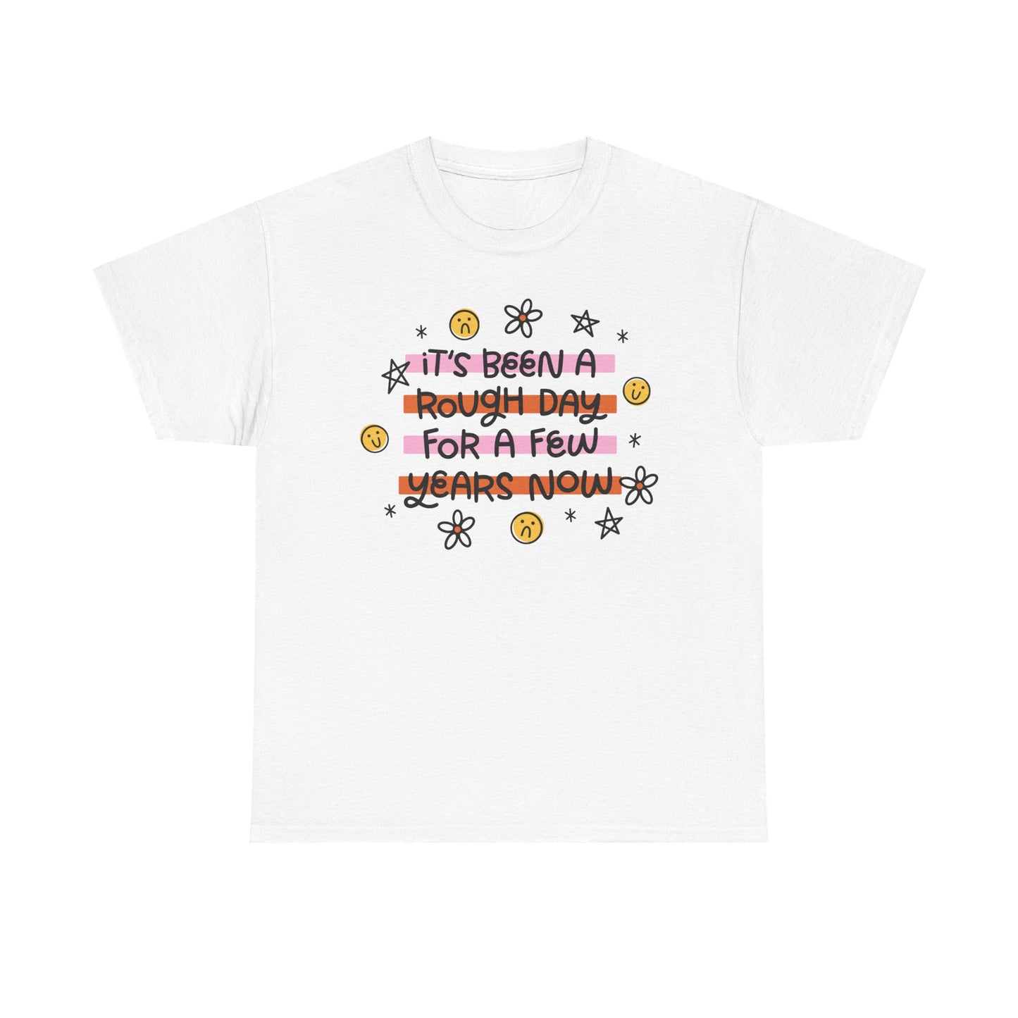Rough Day for years Graphic Tee