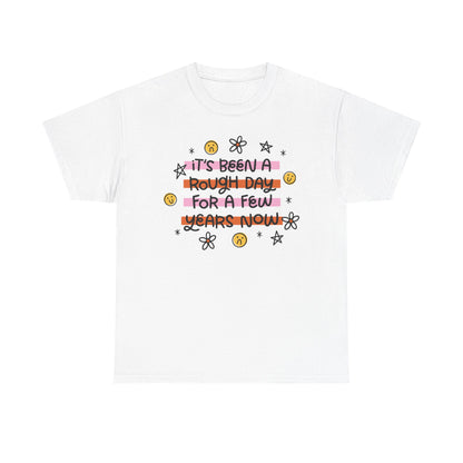 Rough Day for years Graphic Tee