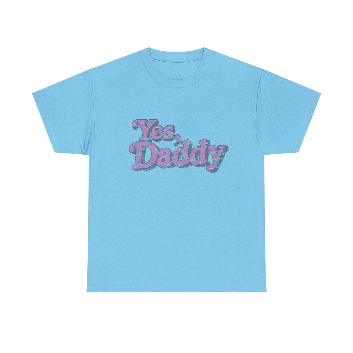 Yes, Daddy Graphic Tee
