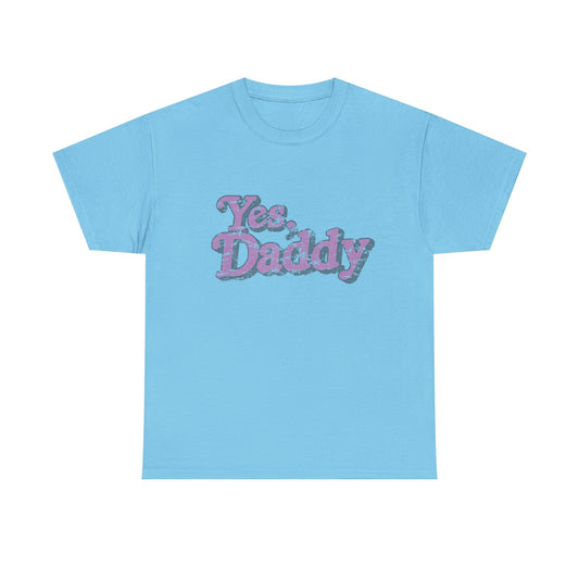 Yes, Daddy Graphic Tee