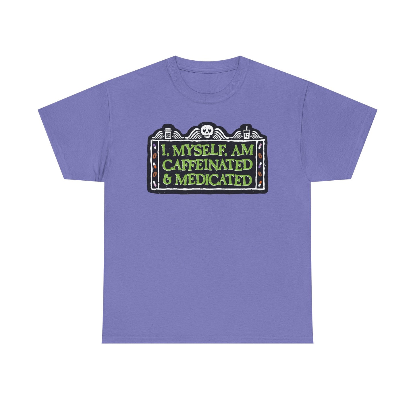 Caffeinated Medicated Graphic Tee