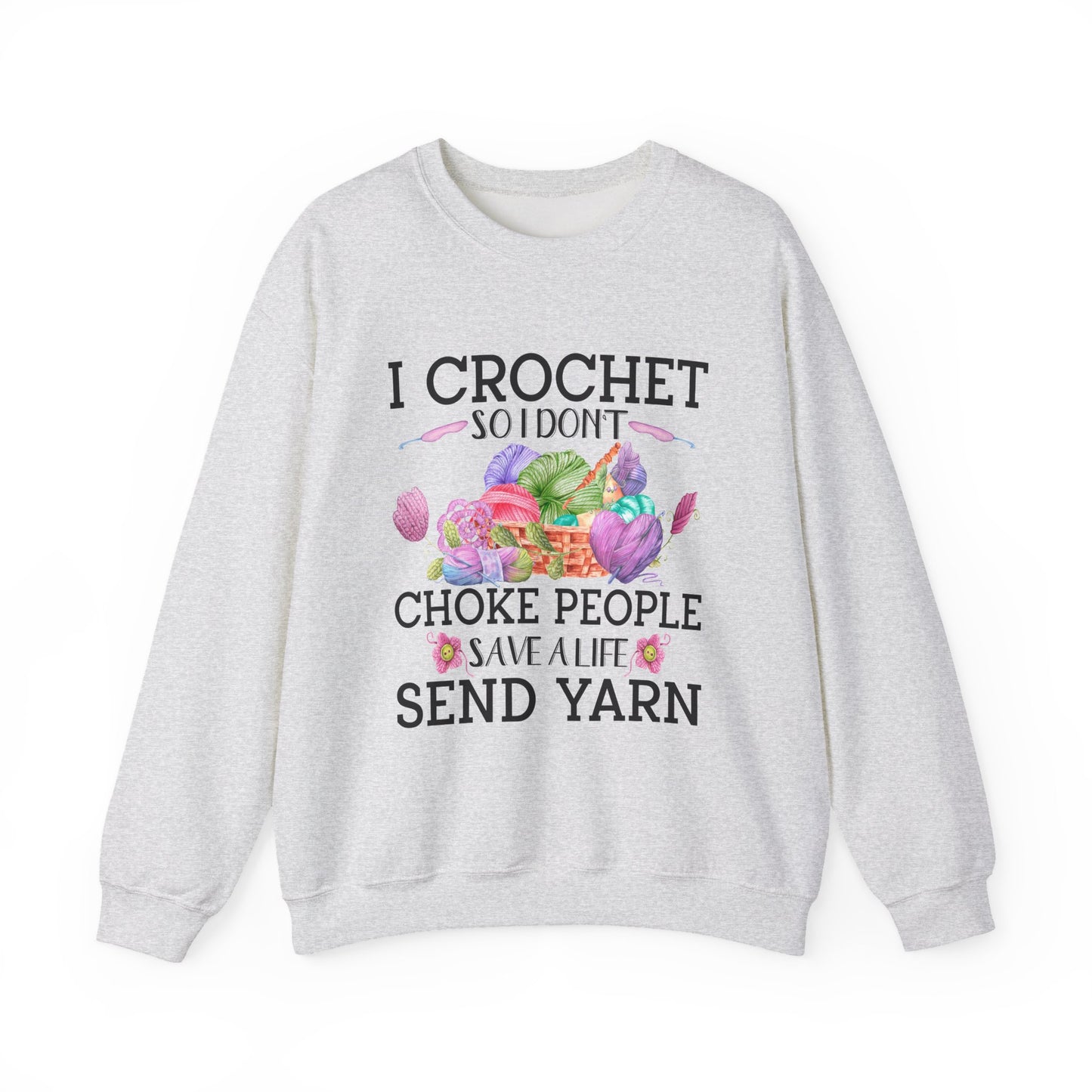 Crewneck Sweatshirt - Crochet so I don't choke people