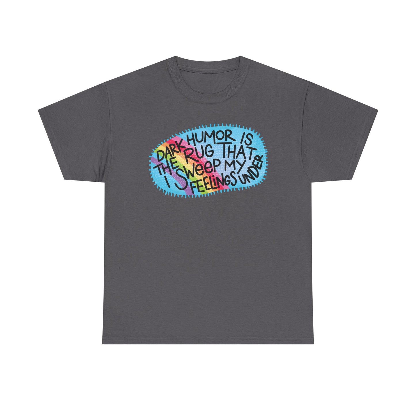 Dark Humor Rug Graphic Tee