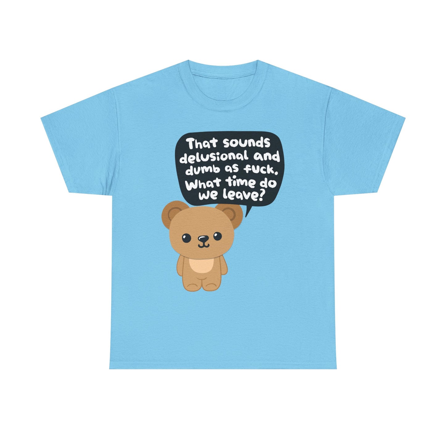 Delusional Dumb Graphic Tee
