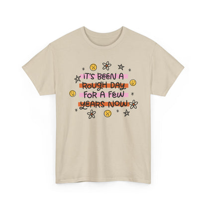 Rough Day for years Graphic Tee