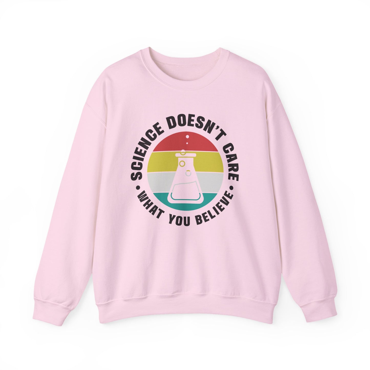 Crewneck Sweatshirt -Science doesn't care