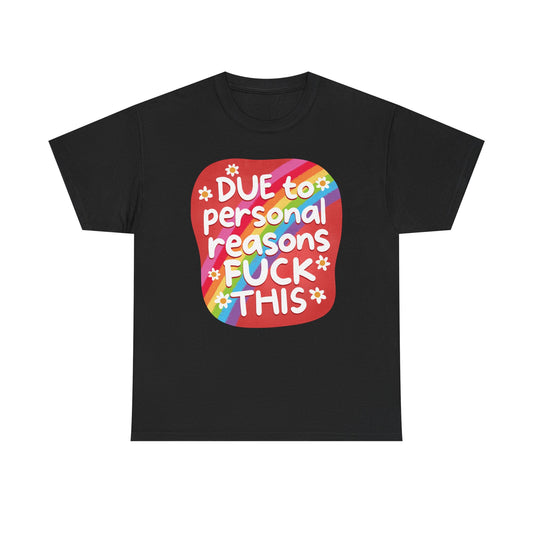 Due to personal reasons Graphic Tee