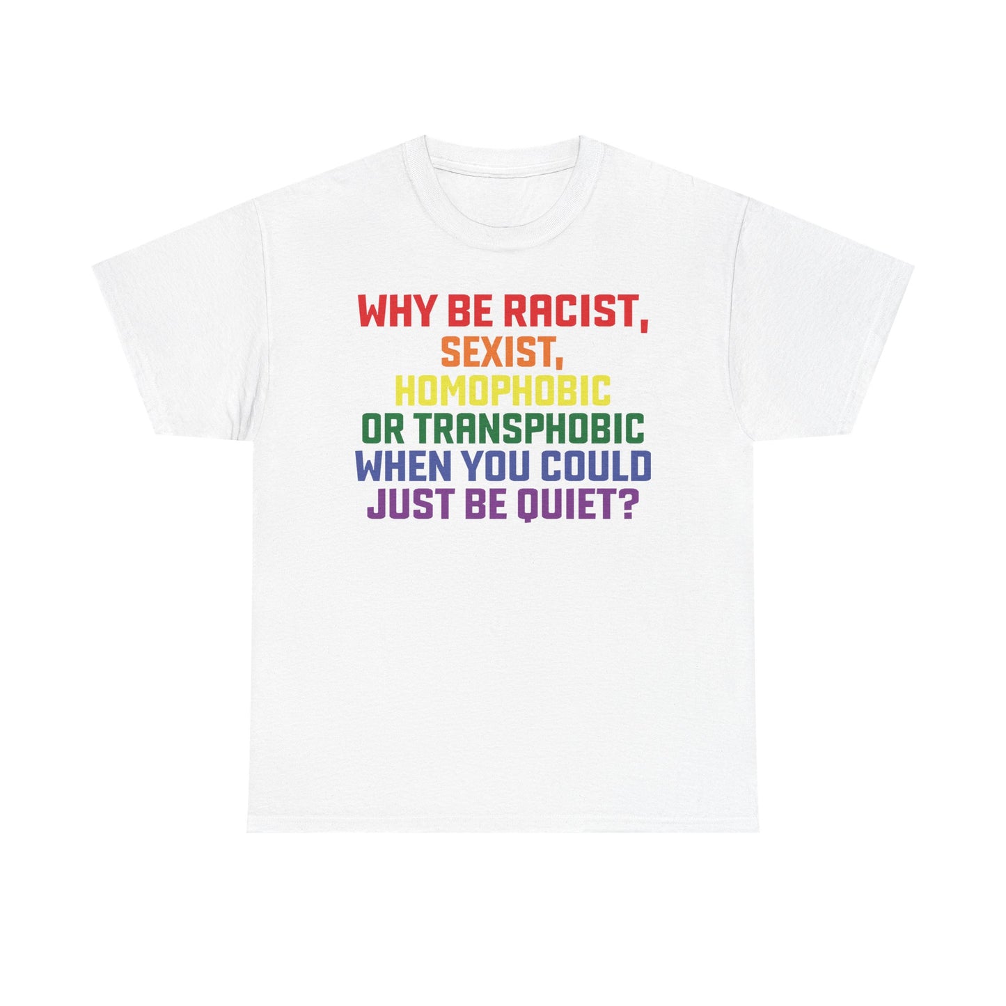 Just be quiet Graphic Tee