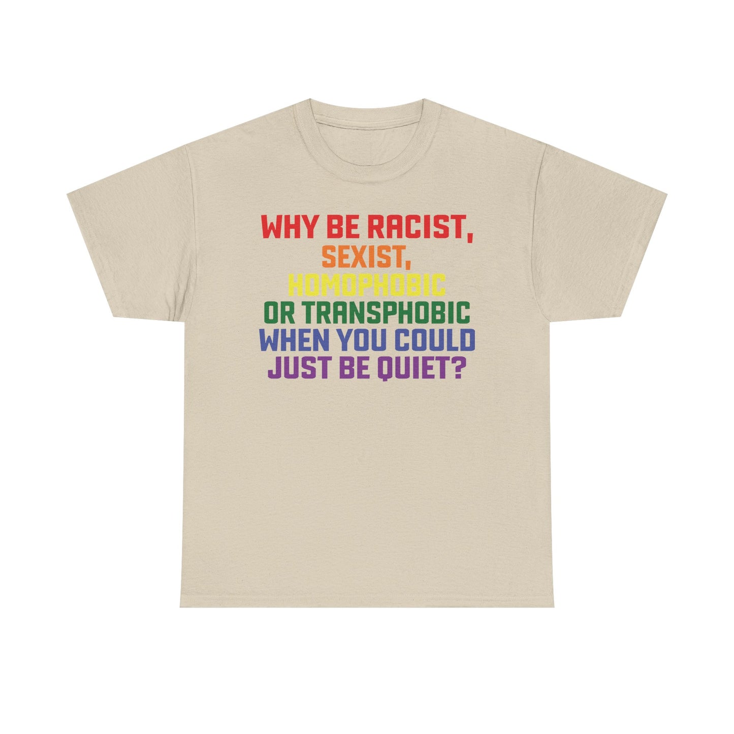 Just be quiet Graphic Tee