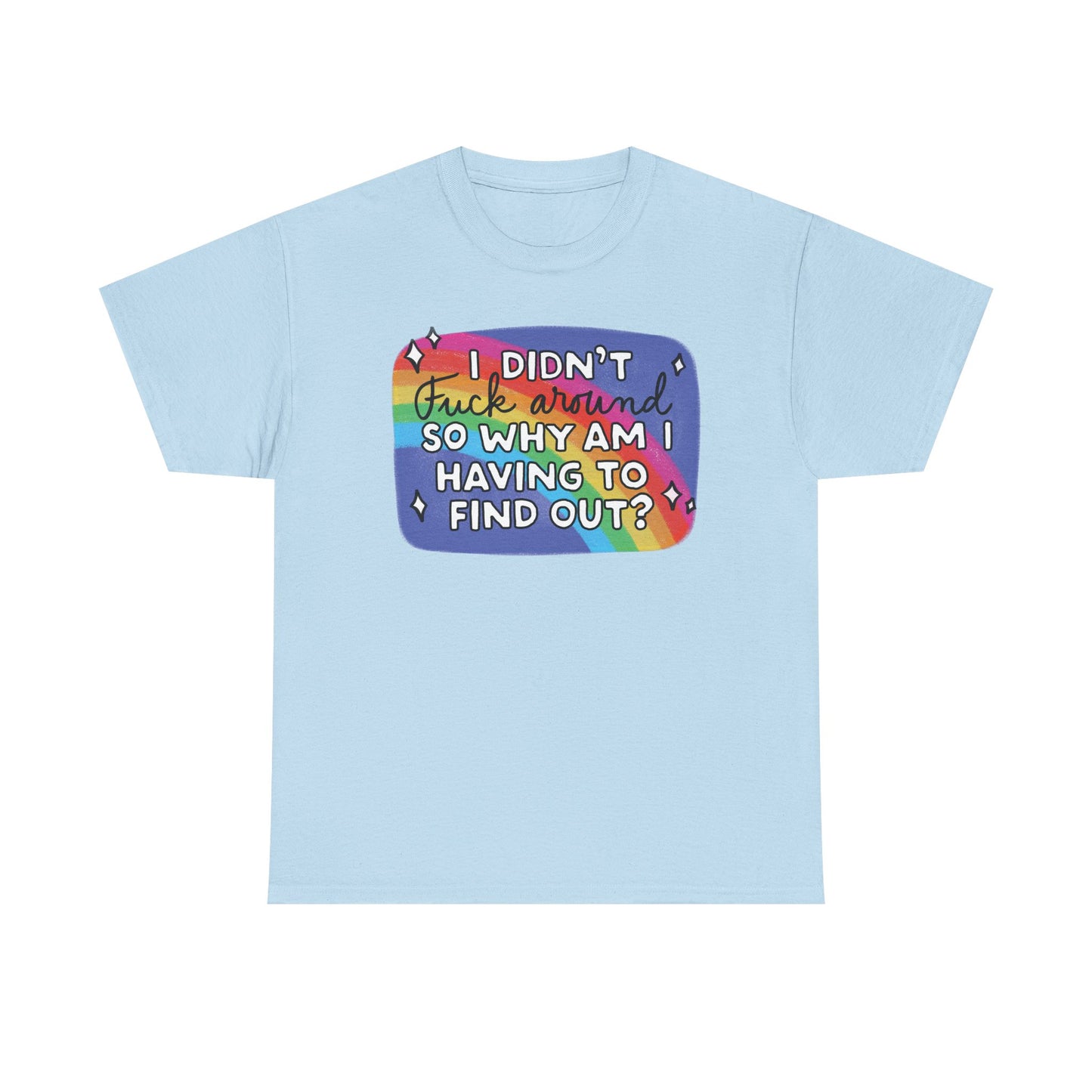 I didn't fuck around Graphic Tee