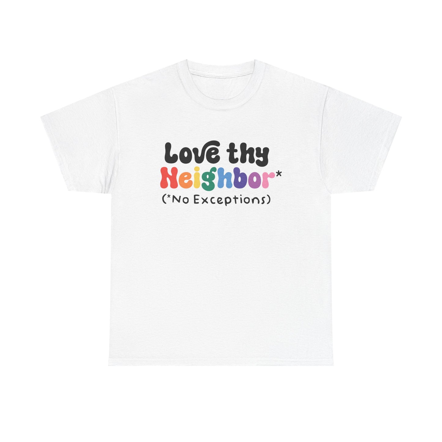 Love Thy Neighbor Graphic Tee
