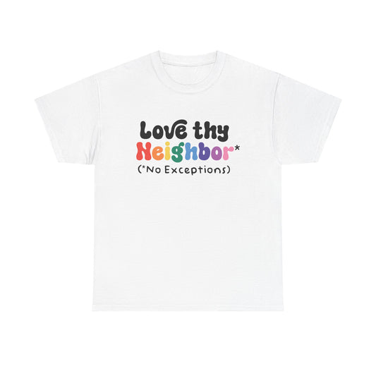 Love Thy Neighbor Graphic Tee
