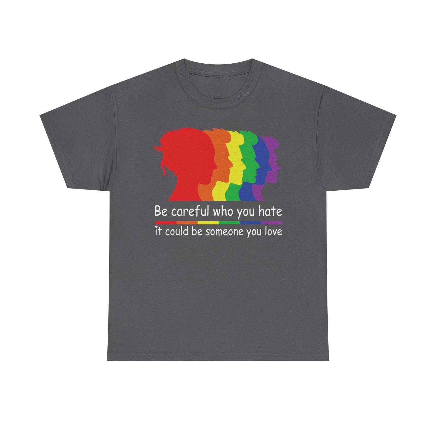 Be Careful who you hate Graphic Tee