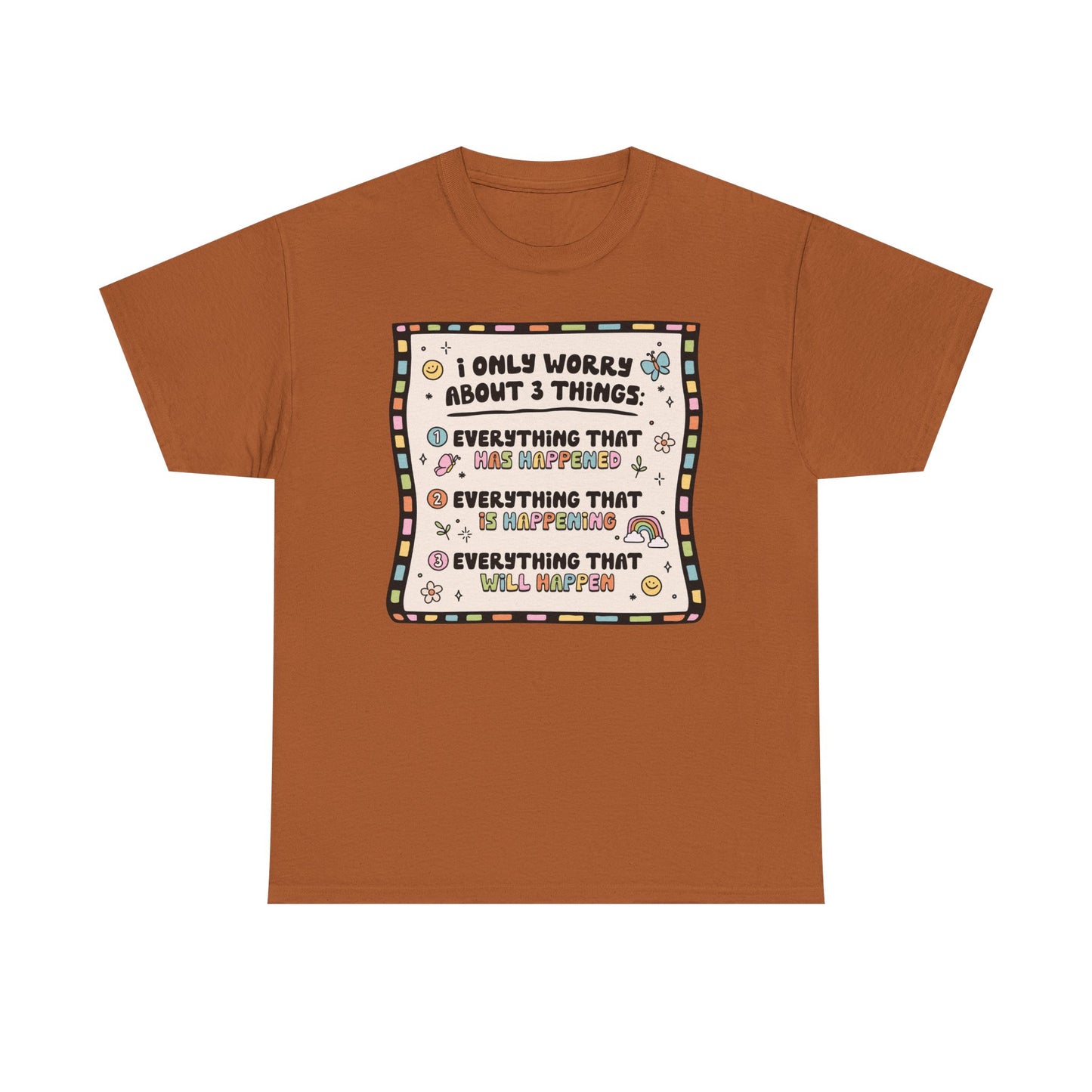 Only worry about 3 things Graphic Tee