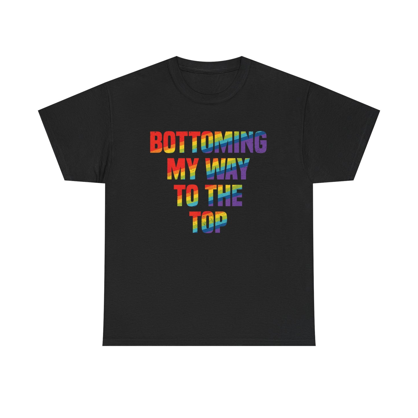 Bottoming my way to the top Graphic Tee