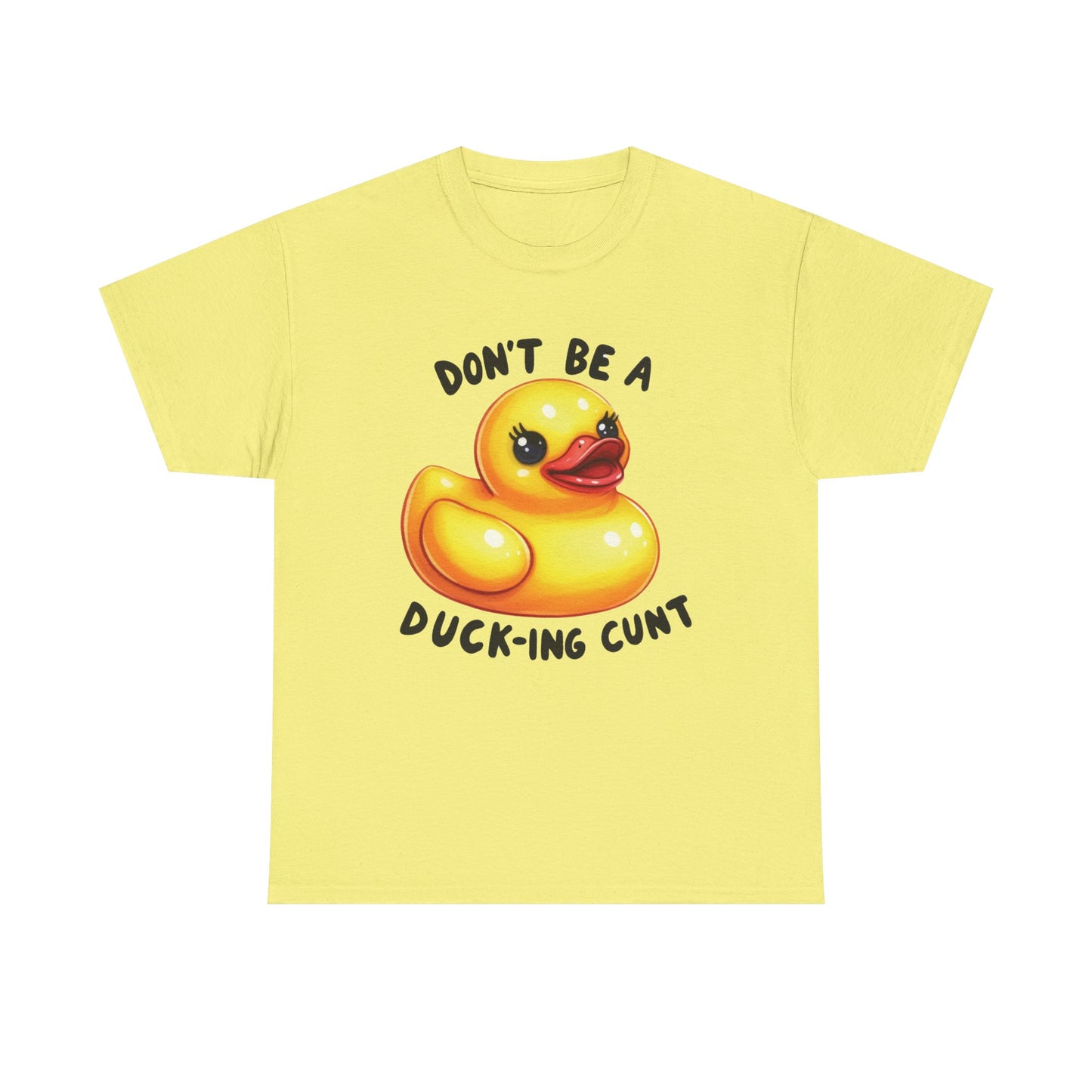 Don't be a duck... Graphic Tee