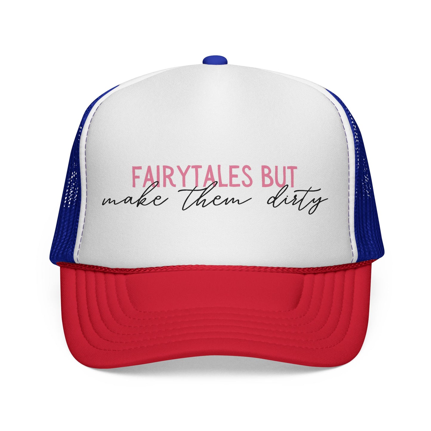 Trucker Cap — "Fairytales But Make Them Dirty" Graphic Hat