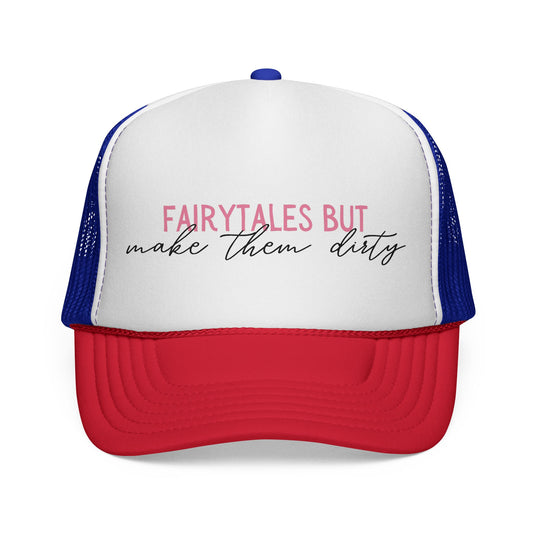 Trucker Cap — "Fairytales But Make Them Dirty" Graphic Hat