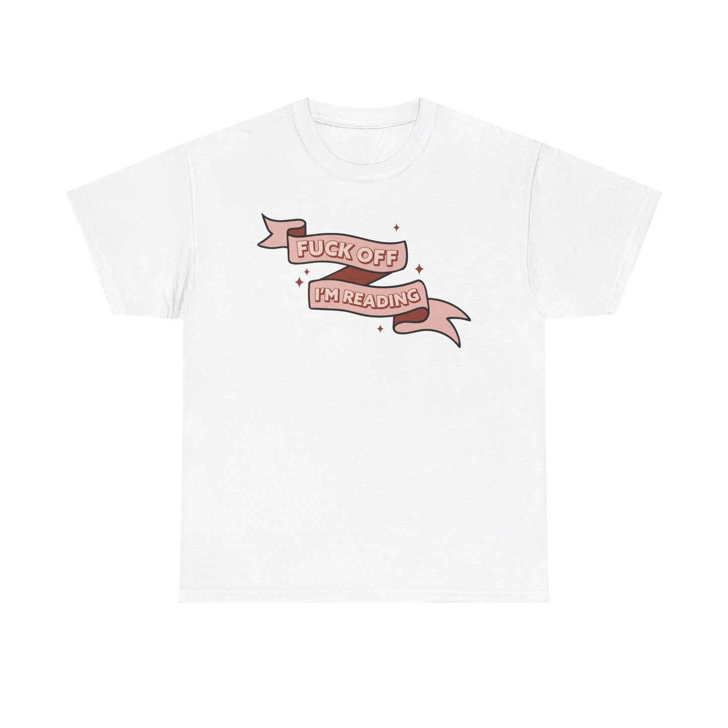 Fuck Off I'm Reading Unisex Tee