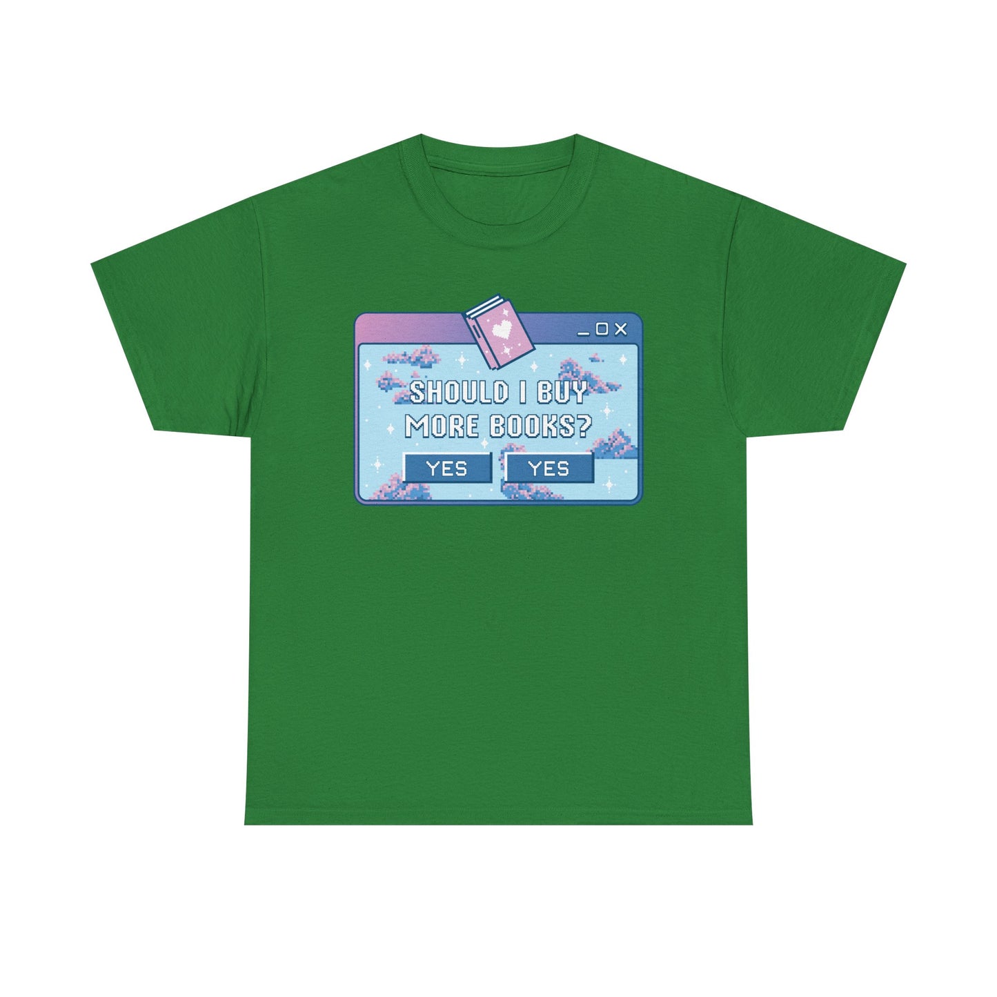 Should I buy more books Graphic Tee