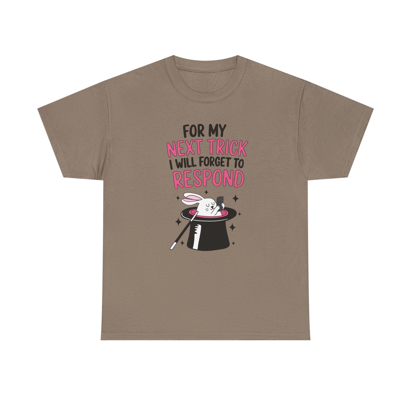 Forget to respond Graphic Tee