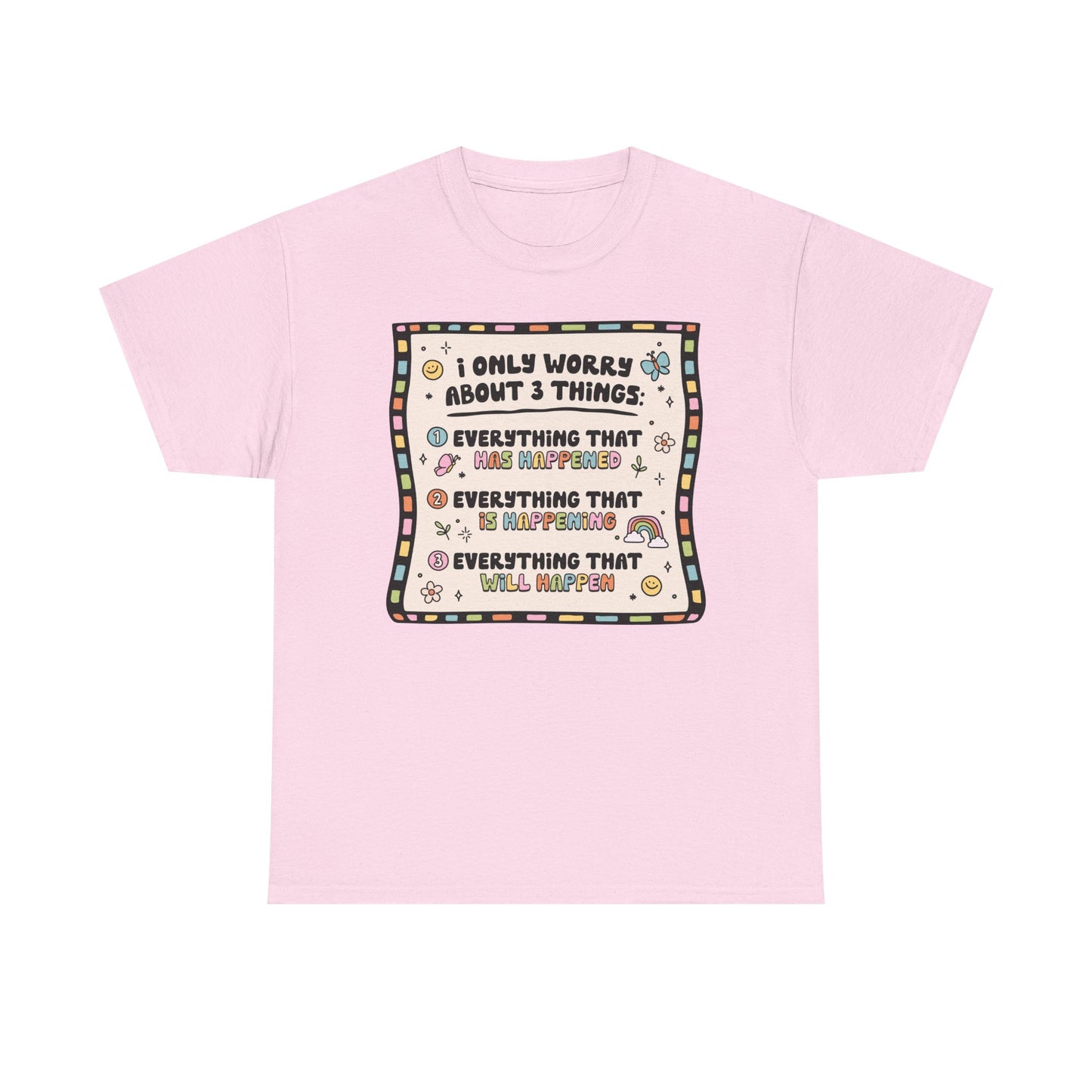 Only worry about 3 things Graphic Tee
