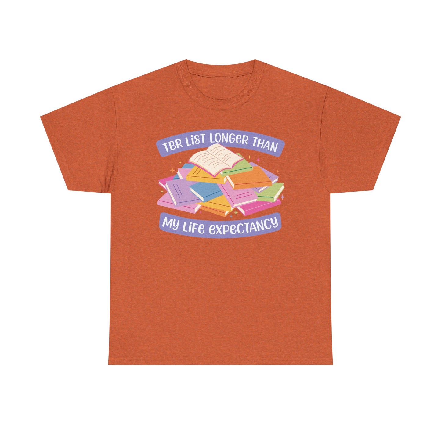 TBR List Longer Than Life Expectancy Graphic Tee