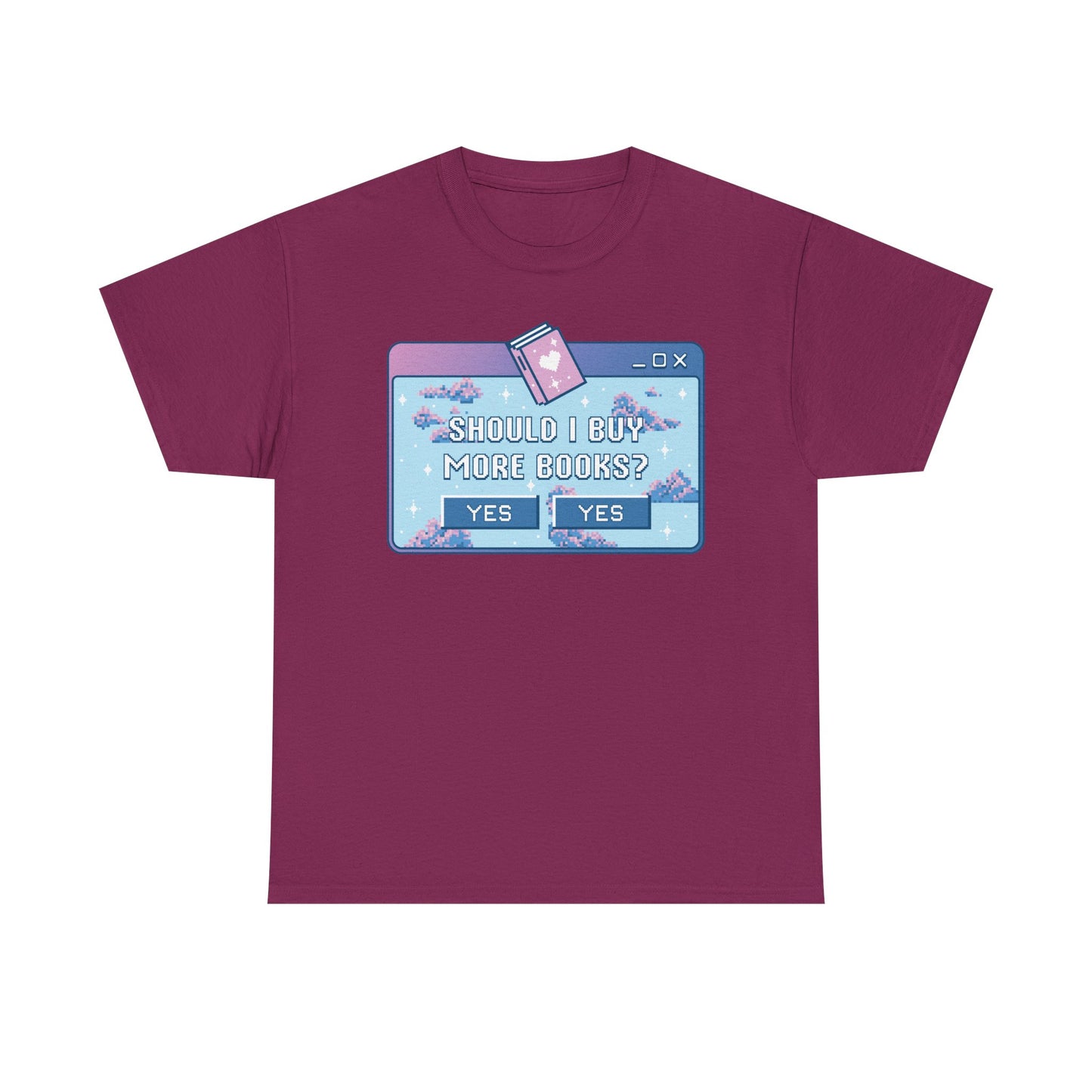 Should I buy more books Graphic Tee