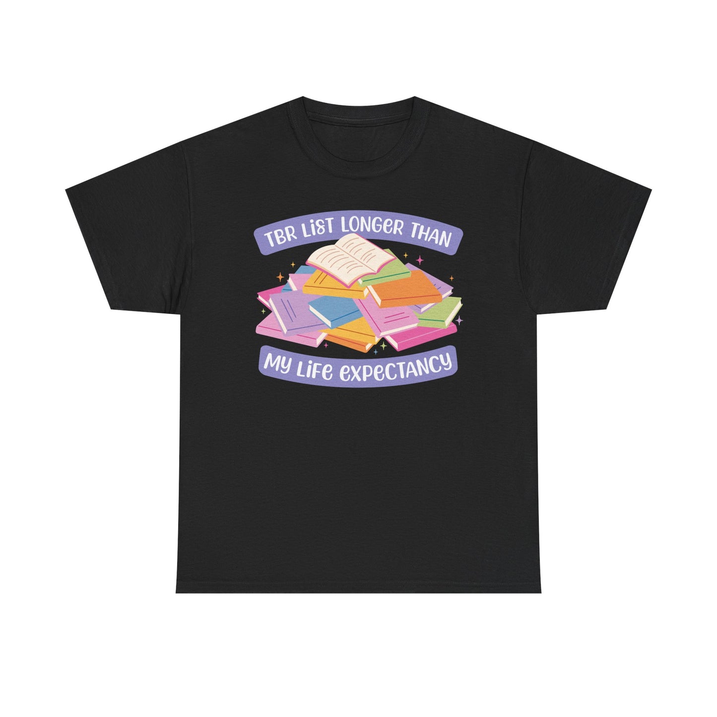 TBR List Longer Than Life Expectancy Graphic Tee
