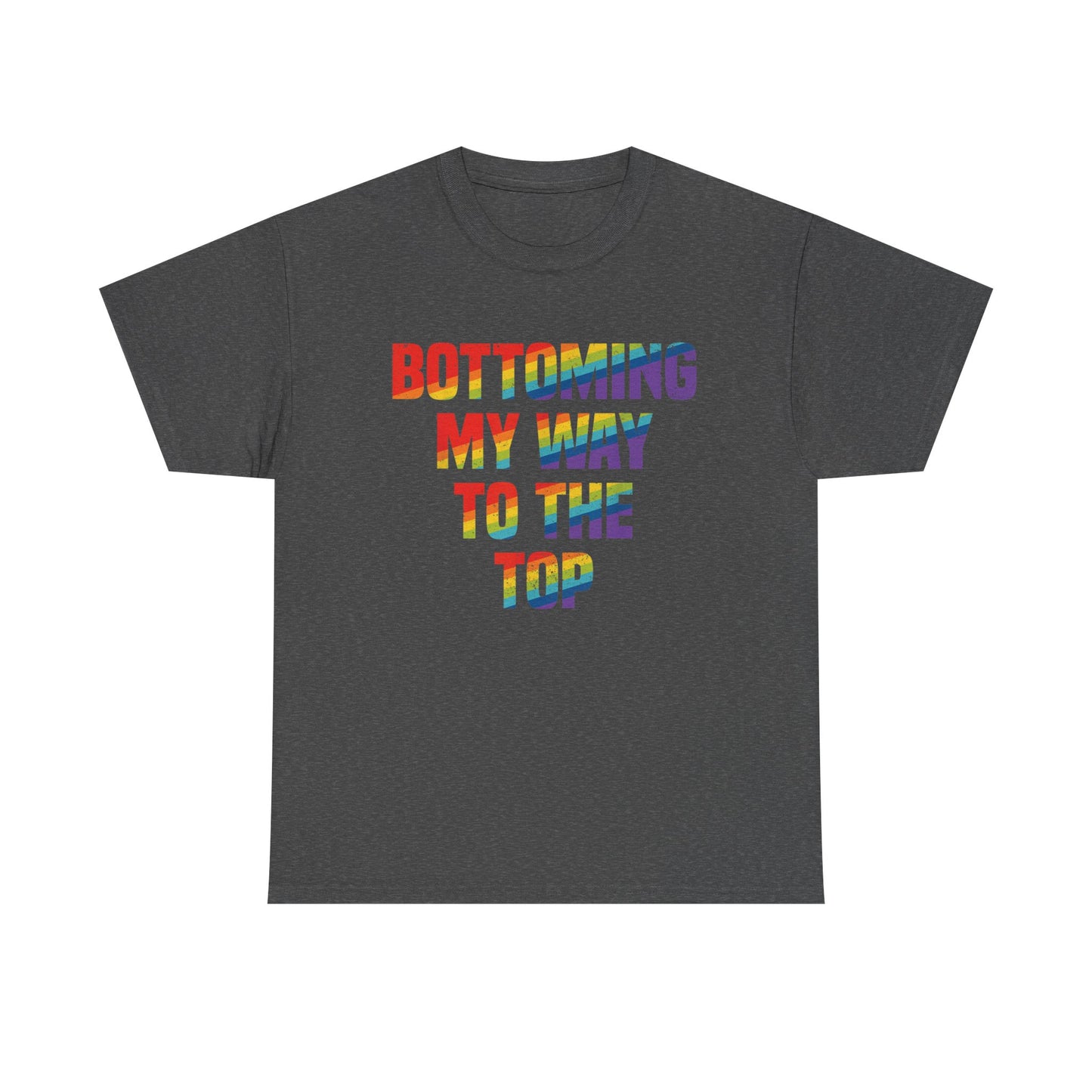 Bottoming my way to the top Graphic Tee