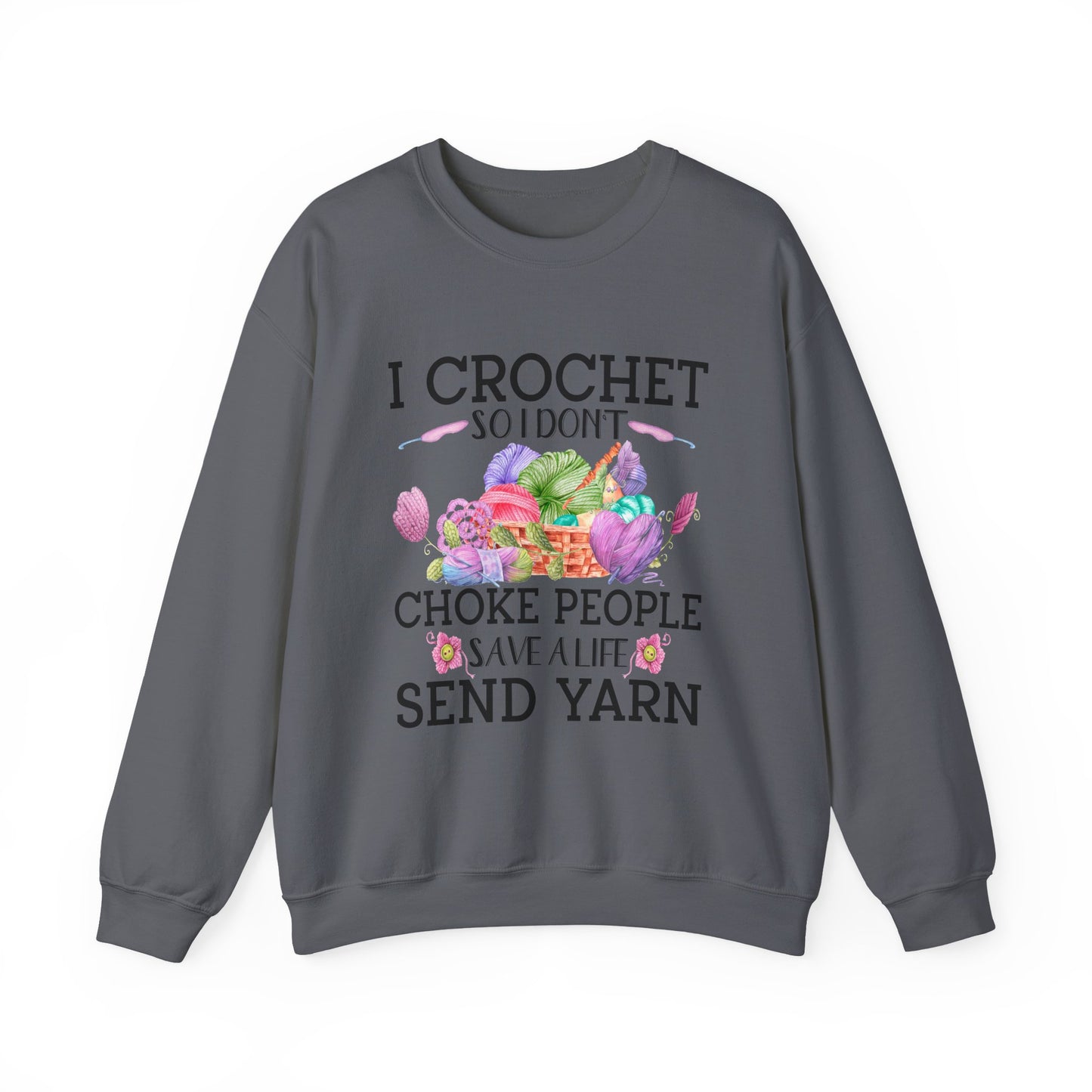 Crewneck Sweatshirt - Crochet so I don't choke people