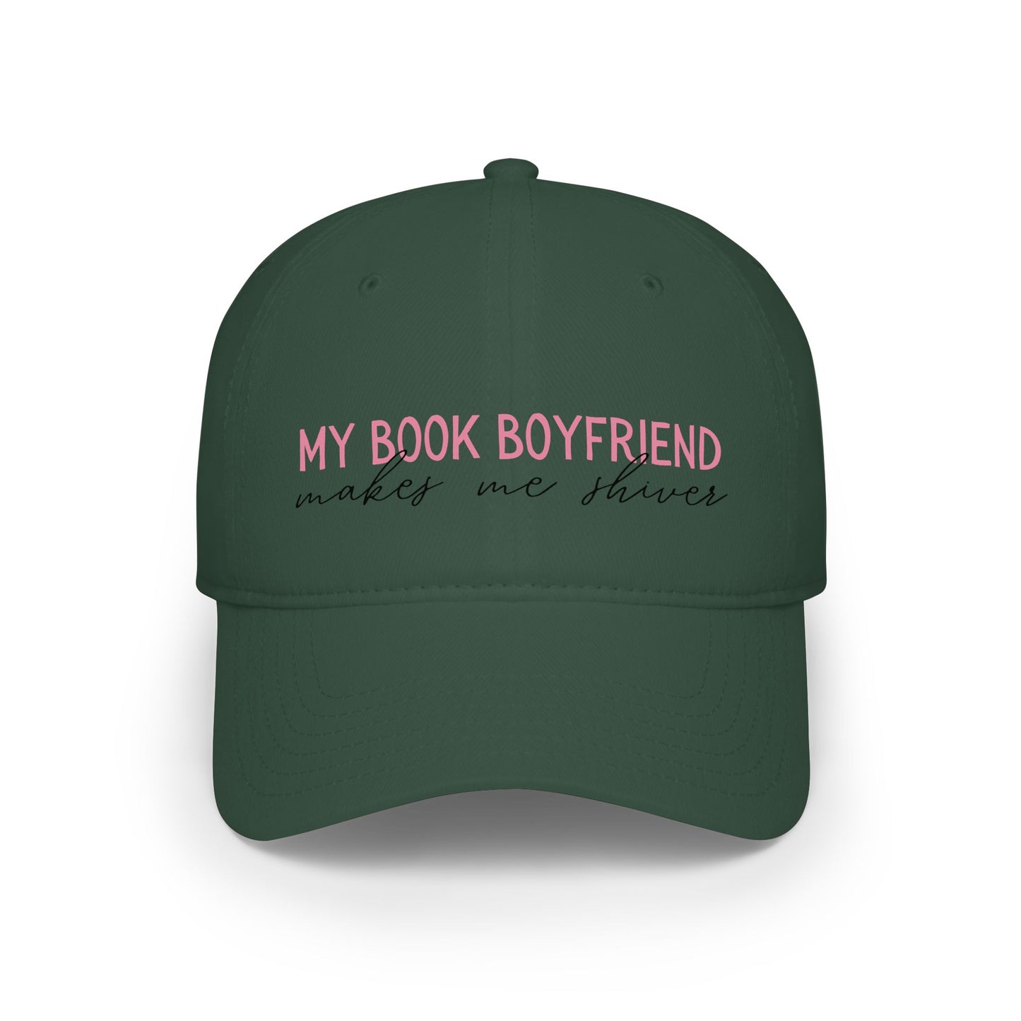 Low Profile Baseball Cap — “Book Boyfriend makes me shiver”