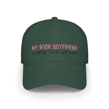 Low Profile Baseball Cap — “Book Boyfriend makes me shiver”