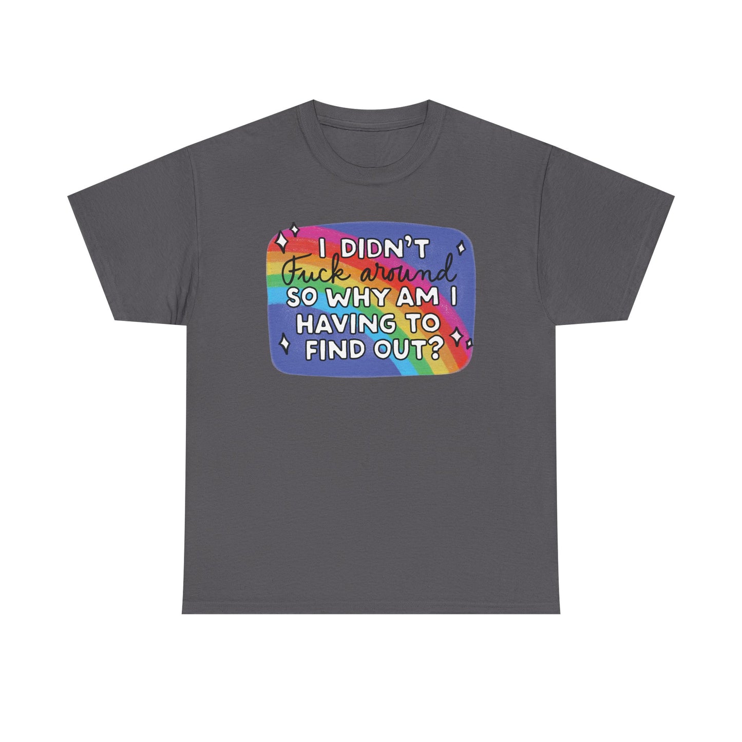 I didn't fuck around Graphic Tee